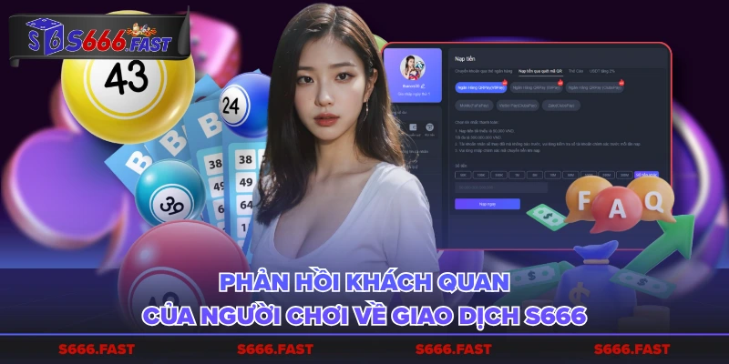 Phản hồi khách quan của người chơi về giao dịch S666